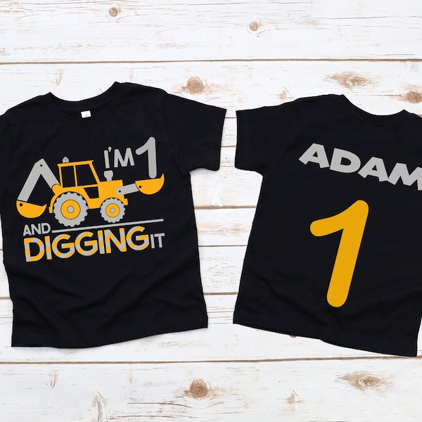 I'm one And Digging It/Construction Birthday Shirt/Construction Birthday Boy/One year old Construction Party/Any Age Construction shirt