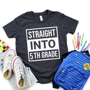 Straight Into 5th Grade Shirt - Back To School Tee