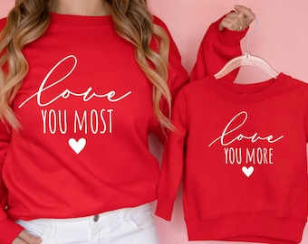 Mommy and Me Valentines Day Shirt / Love You Most Tees / Love You More Sweater / Mama and Mini Matching Sweatshirts/Valentine Sweater/