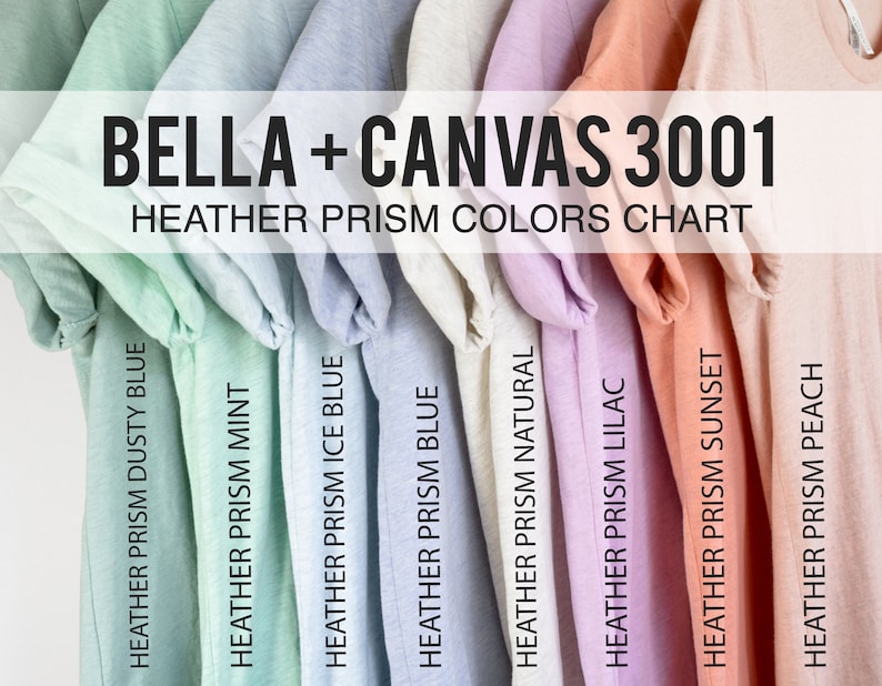 May include: A color chart showing the different shades of Bella + Canvas 3001 Heather Prism colors. The colors include Dusty Blue, Mint, Ice Blue, Blue, Natural, Lilac, Sunset, and Peach.