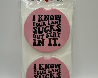 Funny Car Coasters Set of 2 | “I Know Your Lane Sucks But Stay In It” | Pink Car Accessories | Gift for Driver | Cute Auto Decor