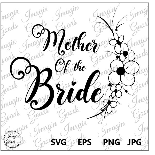 Mother of bride svg cut file, Mother of bride clipart, cut files for cricut silhouette, Wedding Cut File, Cricut Clipart, PNG, EPS,JPG