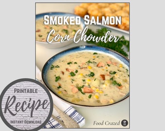 Food Crazed Recipe, Smoked Salmon Corn Chowder, Instant Download, Restaurant Chowder Recipe, Farmhouse Recipe Printable, Salmon Recipe