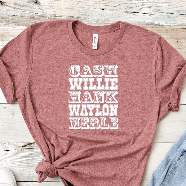 Cash Willie Hank Waylon Merle Shirt ,Southern Shirt ,Country Music Tee ,Country Shirt ,Country Lover Shirt ,Graphic Tee ,Western Shirt