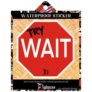 Try Wait l Red Stop Sign l Hawaiian Pidgin Word l Funny Hawaii Decal l Punny Stickerl Pun Hawaii Die-Cut Stickers