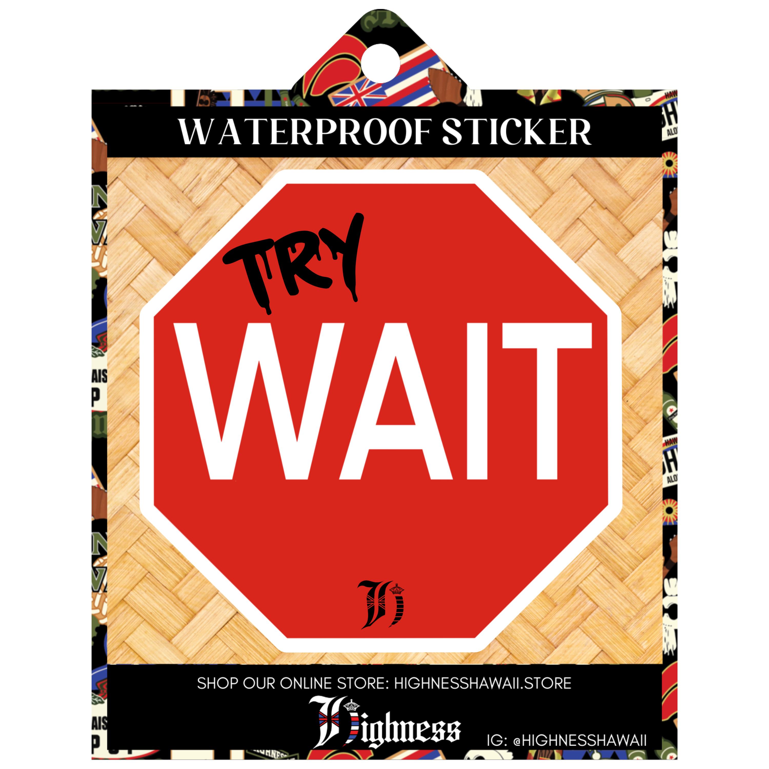 Try Wait L Red Stop Sign L Hawaiian Pidgin Word L Funny Hawaii