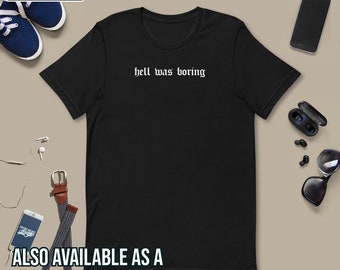 Hell Was Boring Edgy Aesthetic T-Shirt, Goth Sweatshirt Streetwear, Teen Girl Boy Hoodie