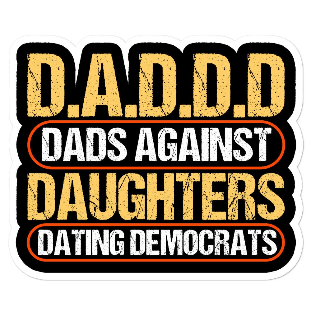 Dads Against Daughters Dating Democrats Fathers Day Etsy