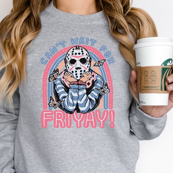 Can't Wait For Friyay Sweatshirt | Friday The 13th | Jason Voorhees | 80' Horror Movie | Rainbow Butterfly | Funny Halloween