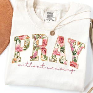 Floral Pray Without Ceasing SVG PNG, Christian Shirt Design (Digital Download)
