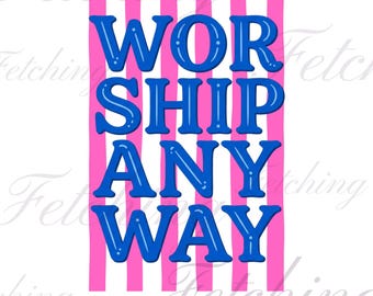 Worship Anyway PNG | Christian Shirt Design | Religious Wall Art | Pink Stripe |