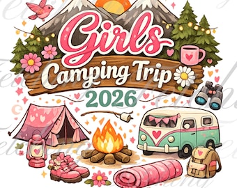 Girls Camping Trip 2026 SVG PNG | Friends Glamping Weekend Design (Digital Download)
