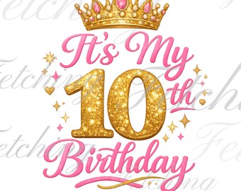 It's My 10th Birthday SVG PNG | Gold Crown Clip Art