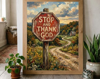 Stop And Thank God SVG PNG Vintage Country Road Sign Wall Print | Rustic Christian Oil Painting Style | Farmhouse Faith Decor