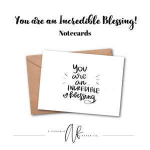 You are an incredible blessing -Gratitude Note Card