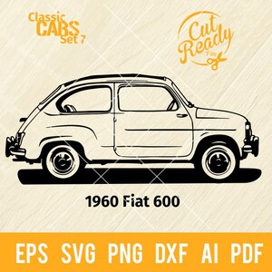 Fiat 600 SVG del 1960 / Auto d'epoca svg Muscle Cars Clip Art pronta per il taglio / Download digitale/File CNC Vinile svg, dxf, png