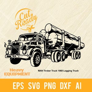 May include: Black and white silhouette of a MAN Timber Truck 1968 Logging Truck carrying logs. The truck has a large cab and a long bed. The truck is on a white background. The text "Cut Ready File" is in a circle above the truck. The text "Heavy Equipment" is below the truck.