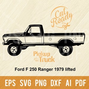 Ford F 250 Ranger 1979 levantó SVG / Classic Pickup Cars SVG / Pickup Truck Cut Files / CNC Files Vinyl Sign Design/svg, eps, dxf, png
