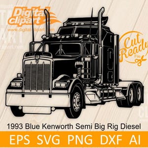 Semi Truck 1993 Kenworth Semi Big Rig Diesel SVG, American Truck svg -  Cut Files | - Cricut file eps, png, DXF, PDF