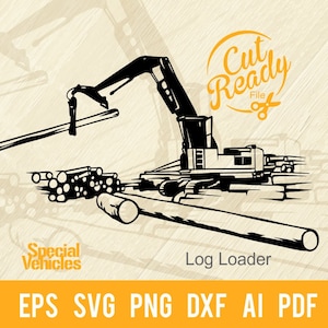 Log Loader svg Vehicle - Heavy Machinery, Logging and Construction Machinery Stencil Cut File | - Cricut Datei svg, eps, PNG, DXF, PDF