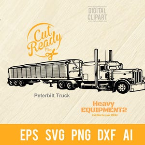 May include: Black and white silhouette of a Peterbilt truck with a trailer. The truck has a large cab and a long trailer. The text "Cut Ready File" is in a circle above the truck. The text "Peterbilt Truck" is below the truck. The text "Heavy Equipment2 Cut files for your IDEAS" is below the truck.