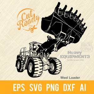 Könnte beinhalten: Schwarz-Weiß-Illustration eines Radladers mit angehobenem Löffel. Das Bild enthält den Text "Cut Ready File" und "Heavy EQUIPMENT3". Der untere Teil des Bildes enthält den Text "EPS SVG PNG DXF AI".