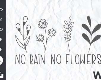 Download Clip Art Cut Files For Cricut No Rain No Flowers Svg Trendy Women S Shirt Svg Inspirational Svg Coffee Mug Svg Girl Svg Art Collectibles