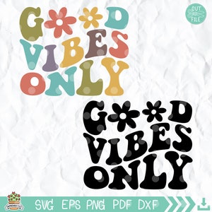 Good Vibes Only svg, Retro Wavy Text svg, Good Vibes svg, Flower Power svg, Retro svg, Diseño de sublimación de camisa de moda, Positividad svg