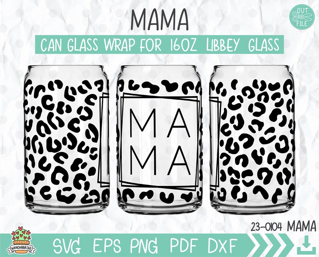 Leopard Mama Libbey 16oz Can Glass Svg, Mom Life Svg, Mothers Day 16oz ...