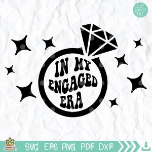 In My Engaged Era svg, Boho Svg, Bridal Shower SVG, Engagement Sublimation Design, Bachelorette Party Svg For Shirt, Bride Era Svg