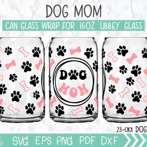 Szablon do pakowania szklanej puszki Dog Mom 16oz svg, Opakowanie szklanej puszki Dog svg, Nadruk zwierzęcy svg, Odcisk łapy Dog Mom, Dog Mama svg, prezent dla mamy