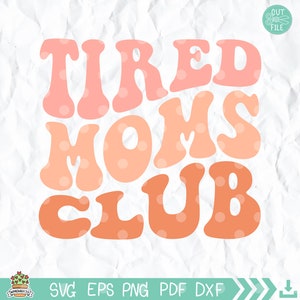 Stanco Moms Club Svg, Testo ondulato retrò SVG, Vita di mamma PNG, Detto divertente, Testo ondulato impilato SVG, Camicia retrò, Design di sublimazione alla moda
