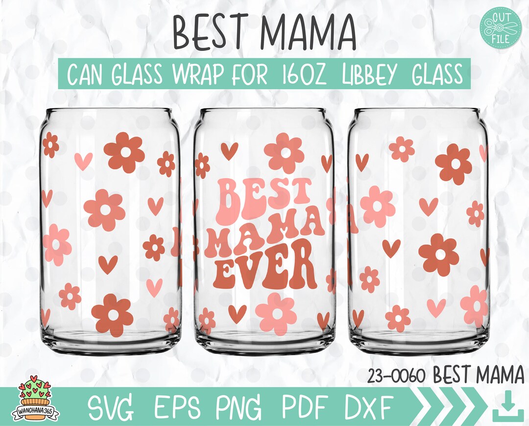 Best Mama Ever Libbey Can Glass 16 Oz, Daisy Full Wrap Svg, Groovy Mom ...