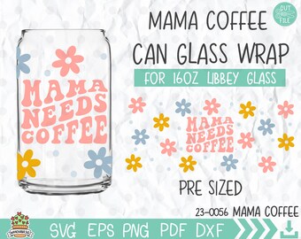 Envoltorio de lata de vidrio Libbey "Mamá necesita café" SVG (descarga digital)