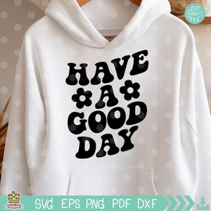 Have a good day svg, Smile Face png, Have A Good Day Wavy Text mit Gänseblümchen, Retro Smile Face Design für Hoodie, Tshirt, Tumblr, Sweatshirt