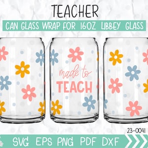 Made To Teach Libbey 16oz Can Glass, Teacher Can Glass Wrap svg, Cut file Libbey glass svg, Sublimation File, gift for teacher
