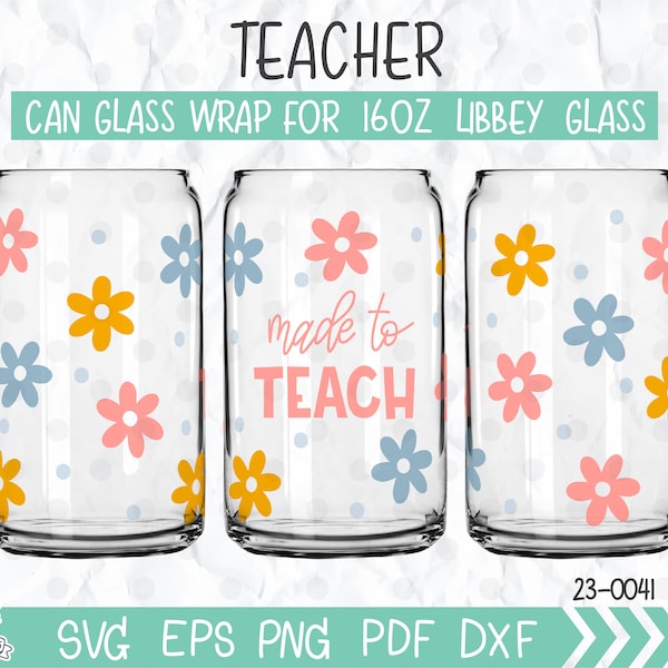 Made To Teach Libbey 16oz Can Glass, Teacher Can Glass Wrap svg, Cut file Libbey glass svg, Sublimation File, gift for teacher