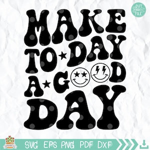 Haga de hoy un buen día svg camisa diseño cita positiva preppy ondulado cita diciendo tendencia motivacional retro buen día svg sublimación