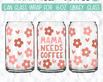 Envoltorio de lata de vidrio Libbey "Mamá necesita café" SVG: Diseño floral retro (descarga digital)