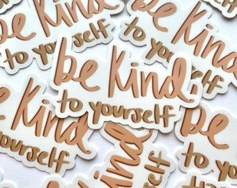 VINYL STICKER / be kind to yourself / mental health stickers