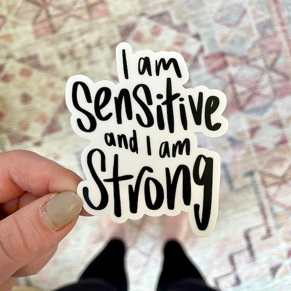 VINYL STICKER / I Am Sensitive And I Am Strong / mental health sticker / self care product / highly sensitive person