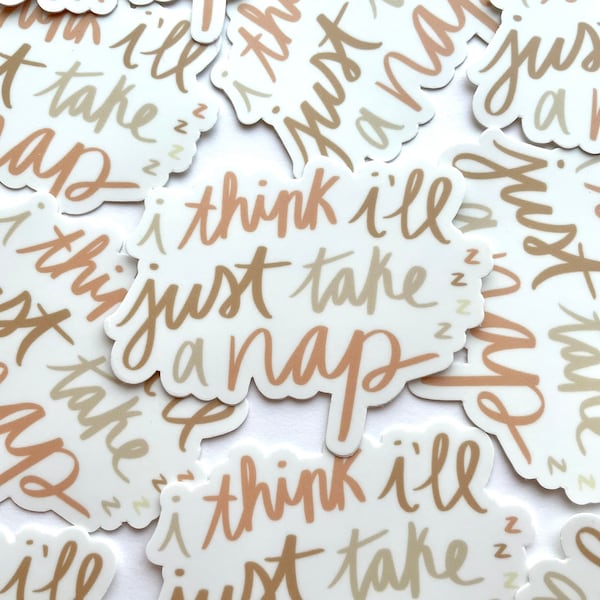 VINYL STICKER / I think I’ll just take a nap / mental health stickers