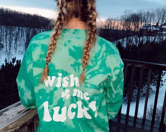 St. Patrick s Day Sweatshirt Wish Me Luck Reverse Tie Dye Crewneck Bleach dye sweatshirt Aesthetic crewneck Trendy Sweatshirt