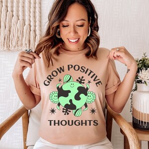 Grow Positive Thoughts Shirt, Positive Thought Tee, Mental Health Shirt, Kindness Shirt, Plant Shirt, Inspirational shirt, Funny shirt