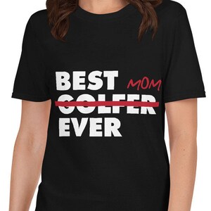 Best Golfer Mom Ever | Mother&#39;s Day Birthday Christmas Gift Ideas for Golf Lovers | Women&#39;s T-Shirt