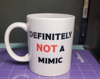 Definitely NOT a mimic coffee mug