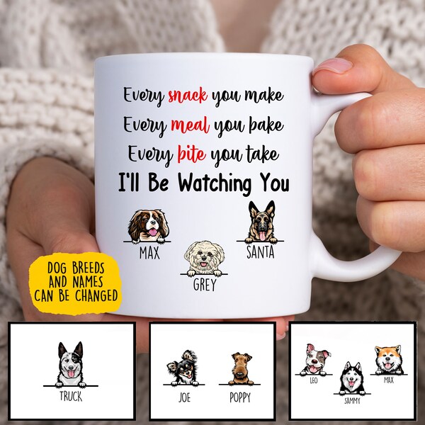 Personalized Every Snack You Make I'll Be Watching You Mug, Funny Personalized Dog Mug,Custom Gift for Dog Lovers, Father's Day Gift