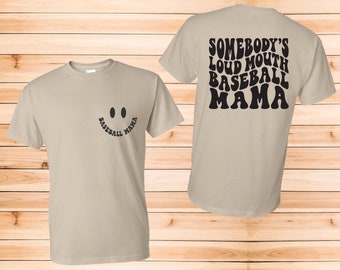 Somebody's Loud Mouth Baseball Mom T Shirt/Sweatshirt/or Transfer only