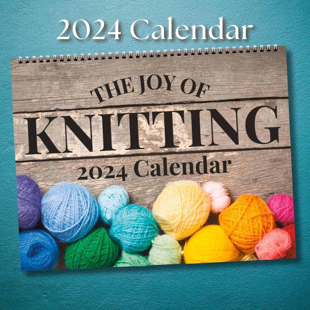 Knitting Calendar 2024, Inspirational Yarn Lover Quotes, Craft