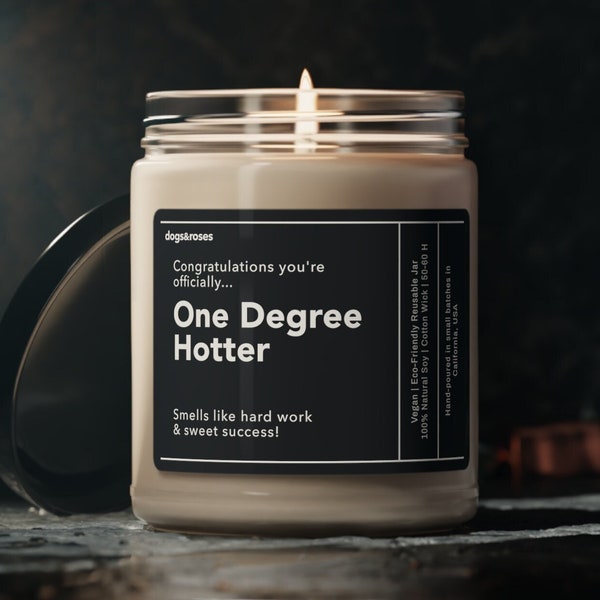 One Degree Hotter Candle, Funny Masters Degree Graduation Gift Candle PHD Graduation Gift College Grad Gift for Her Bachelors Degree Candle